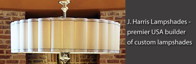 J. Harris Lampshades - premier USA builder of custom lampshades